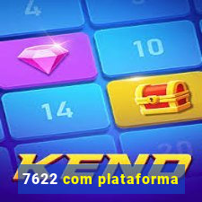 7622 com plataforma